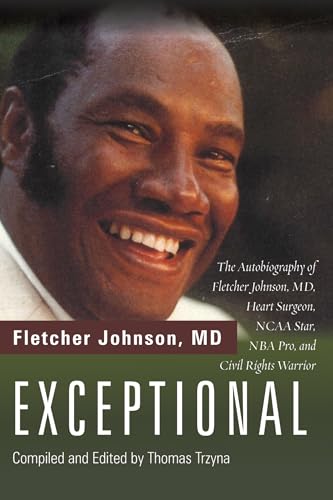 Exceptional: The Autobiography of Fletcher Johnson, MD, Heart Surgeon, NCAA Star, NBA Pro, and Civil Rights Warrior von Resource Publications (CA)