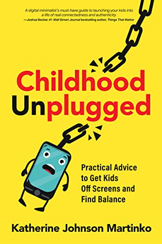 Childhood Unplugged: Practical Advice to Get Kids Off Screens and Find Balance von New Society Publishers