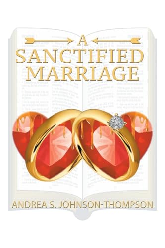 A SANCTIFIED MARRIAGE A SANCTIFIED MARRIAGE von Christian Faith Publishing, Inc