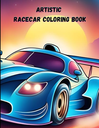 Artistic Race Car Coloring Book: All Ages Can Enjoy 50 Pages 25 Unique Designs von Independently published