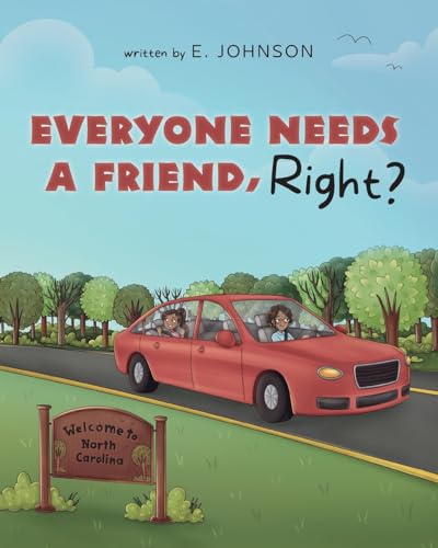 Everyone Needs A Friend, Right? von Palmetto Publishing