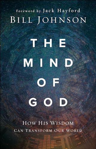 Mind of God: How His Wisdom Can Transform Our World