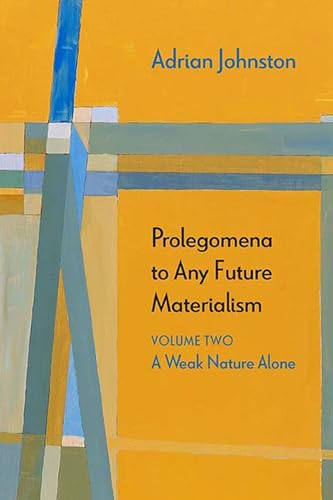 Prolegomena to Any Future Materialism: A Weak Nature Alone (Diaeresis)