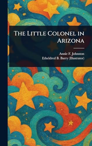 The Little Colonel in Arizona von Anson Street Press