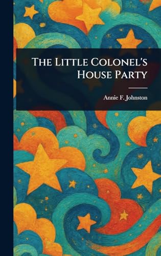 The Little Colonel's House Party von Anson Street Press