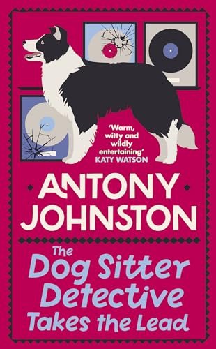 The Dog Sitter Detective Takes the Lead: The Tail-Wagging Cosy Crime Series (Dog Sitter Detective, 2, Band 2) von Allison & Busby