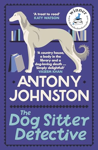 The Dog Sitter Detective: The tail-wagging cosy crime series, 'Simply delightful!' - Vaseem Khan (Dog Sitter Detective, 1, Band 1) von Allison & Busby