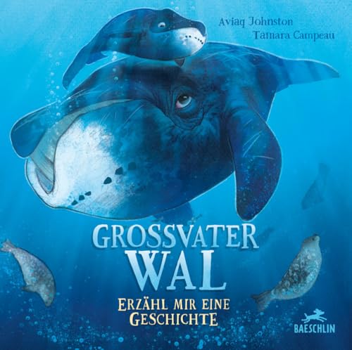 Großvater Wal: Erzähl mir eine Geschichte von Baeschlin Verlag