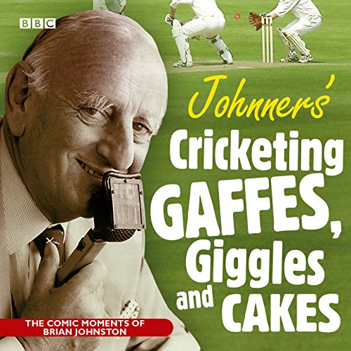 Johnners Cricketing Gaffes, Giggles And Cakes: . Johnners Cricketing Gaffes, Giggles And Cakes: . von BBC BOOKS