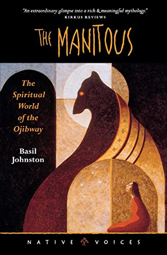 The Manitous: The Spiritual World of the Ojibway (Native Voices)