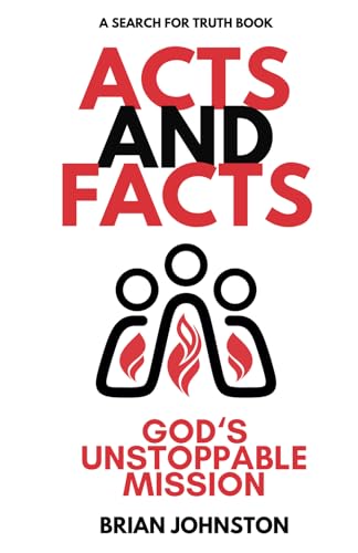 Acts and Facts: God's Unstoppable Mission (Search for Truth)