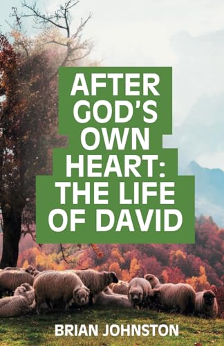 After God's Own Heart - The Life of David von Independently published
