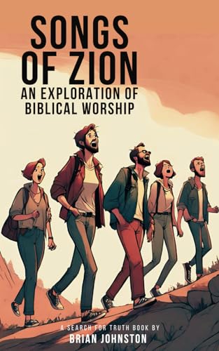 Songs of Zion: An Exploration of Biblical Worship (Search for Truth)