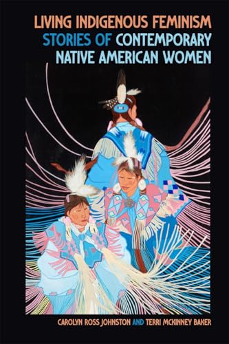 Living Indigenous Feminism: Stories of Contemporary Native American Women von University of Georgia Press