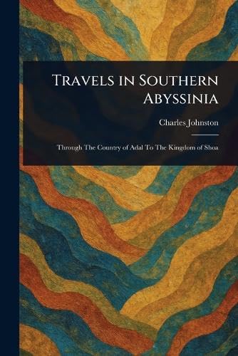 Travels in Southern Abyssinia von Anson Street Press