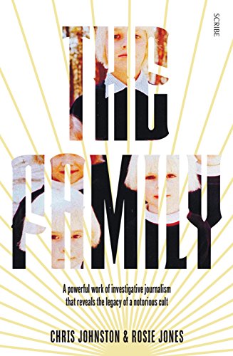 The Family: the shocking true story of a notorious cult von Scribe UK