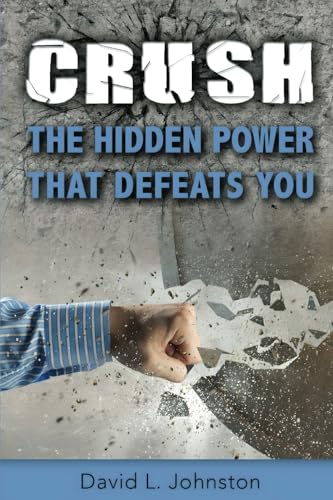 Crush the Hidden Power That Defeats You von Nothing But The Truth, Inc.