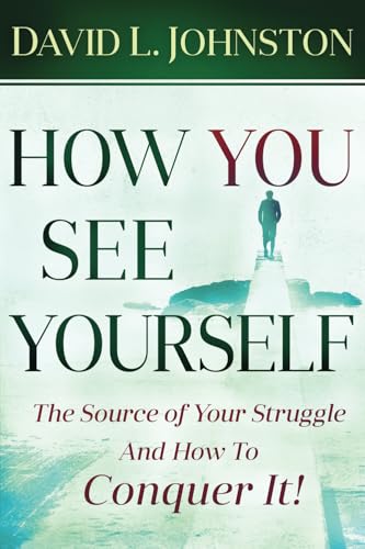 How You See Yourself: The Source of Your Struggle and How to Conquer It! von Nothing But The Truth, Inc.