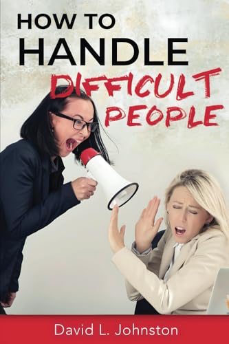 How to Handle Difficult People How to Handle Difficult People von Nothing But The Truth, Inc.