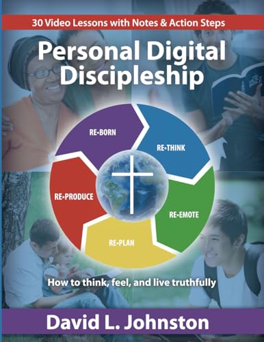 Personal Digital Discipleship: How to think, feel, and live truthfully Personal Digital Discipleship: How to think, feel, and live truthfully von Nothing But The Truth, Inc.