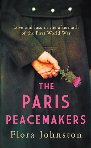 The Paris Peacemakers: The Powerful Tale of Love and Loss in the Aftermath of World War One von Allison & Busby
