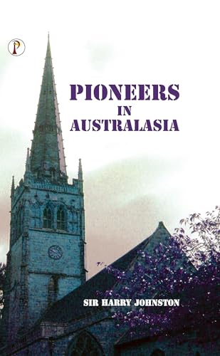 Pioneers in Australasia Pioneers in Australasia von Pharos Books Private Limited