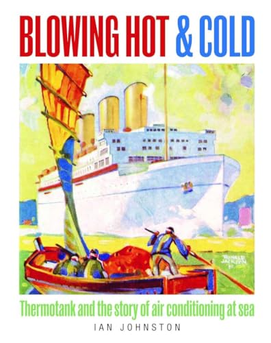 Blowing Hot and Cold: Thermotank and the Story of Air Conditioning at Sea von Pen & Sword Books Ltd