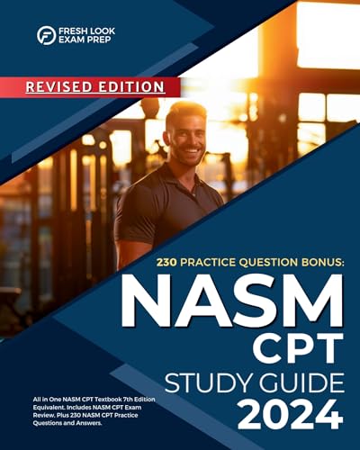 NASM CPT Study Guide 2024: All in One NASM CPT Textbook 7th Edition Equivalent. Includes NASM CPT Exam Review, Plus 230 NASM CPT Practice Questions and Answers.