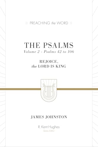 The Psalms: Rejoice, the Lord Is King, Psalms 42 to 106 (2) (Preaching the Word, Band 2) von Crossway Books