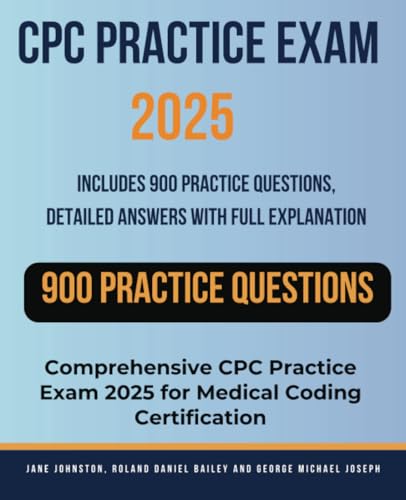 CPC Practice Exam 2025: Includes 900 Practice Questions, Detailed Answers with Full Explanation von Jstone Publishing