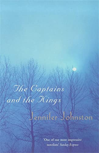 The Captains and the Kings: A stunning Irish novel of old age, loneliness and the value of friendship von Headline Review