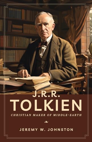 J.R.R. Tolkien: Christian Maker of Middle-Earth