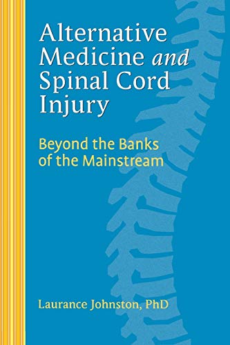 Alternative Medicine and Spinal Cord Injury: Beyond the Banks of the Mainstream von Springer Publishing Company
