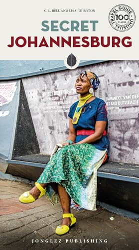 Secret Johannesburg: An Unusual Guide (Local Guides by Local People)
