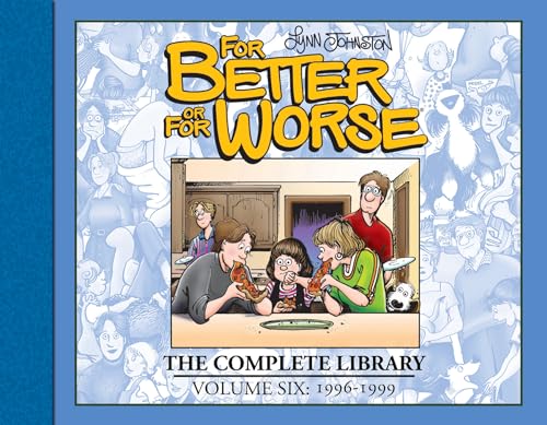For Better or For Worse: The Complete Library, Vol. 6: The Complete Library: 1996-1999