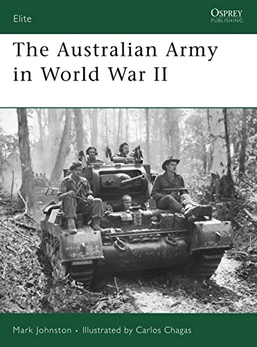 The Australian Army in World War II (Elite, 153, Band 153)