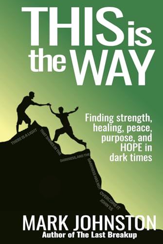 This is the Way: Finding strength, healing, peace, purpose, and hope in dark times von Independently published
