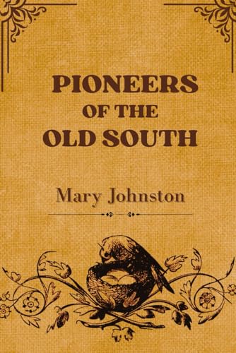 Pioneers of the Old South: A Chronicle of English Colonial Beginnings: With original illustrations Pioneers of the Old South: A Chronicle of English Colonial Beginnings: With original illustrations von Independently published