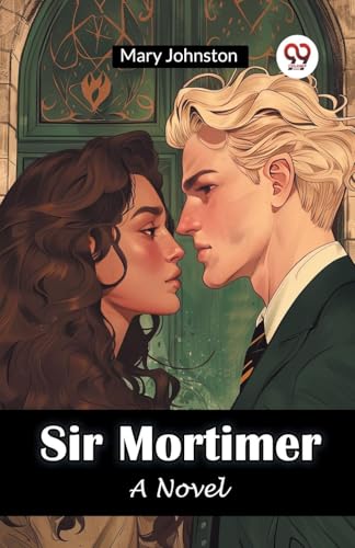 Sir Mortimer A Novel von Double 9 Books