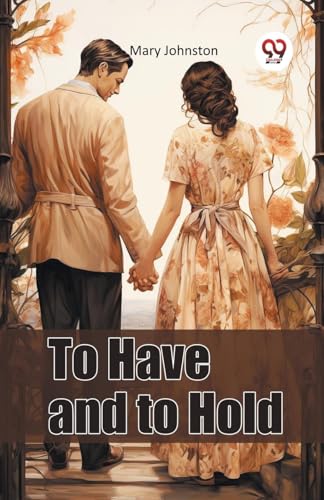 To Have and to Hold To Have and to Hold von Double 9 Books