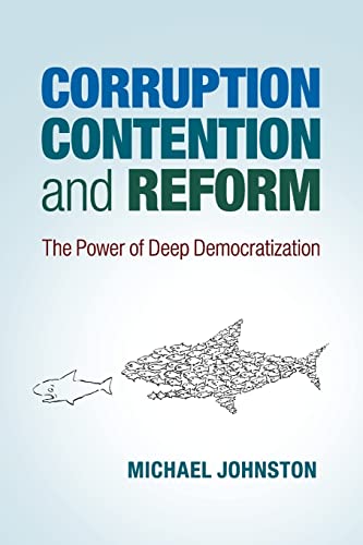 Corruption, Contention, and Reform: The Power Of Deep Democratization von Cambridge University Press