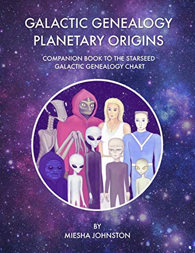 Galactic Genealogy Planetary Origins: Companion book to Starseed Galactic Genealogy Chart von Independently Published