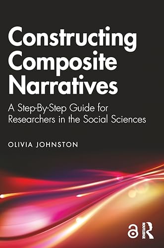 Constructing Composite Narratives: A Step-by-step Guide for Researchers in the Social Sciences von Routledge