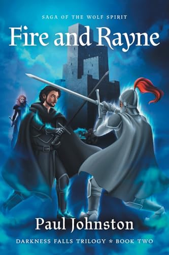Fire And Rayne: Saga of the Wolf Spirit (Darkness Falls Trilogy) von FriesenPress