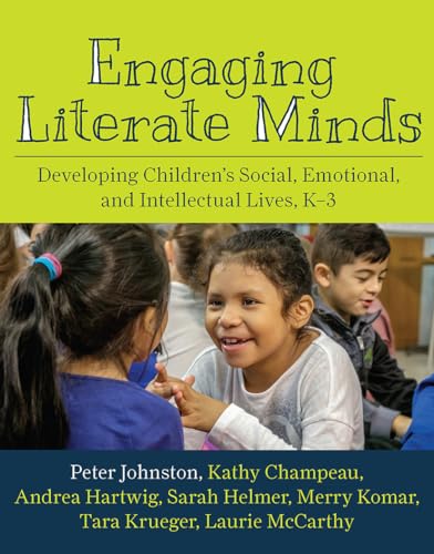 Engaging Literate Minds: Developing Children's Social, Emotional, and Intellectual Lives, K–3 von Stenhouse Publishers