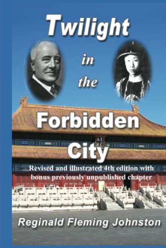 Twilight in the Forbidden City (Illustrated and Revised 4th Edition): Includes bonus previously unpublished chapter