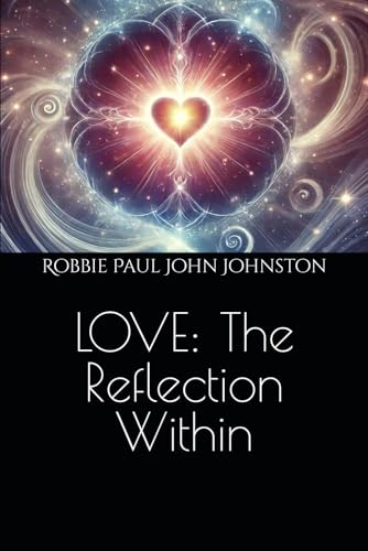 LOVE: The Reflection Within von Independently published