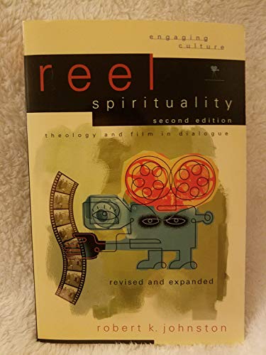 Reel Spirituality: Theology and Film in Dialogue (Engaging Culture) von Johnston, Robert K.
