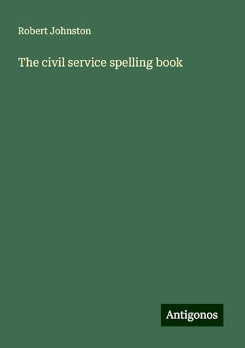 The civil service spelling book von Antigonos Verlag
