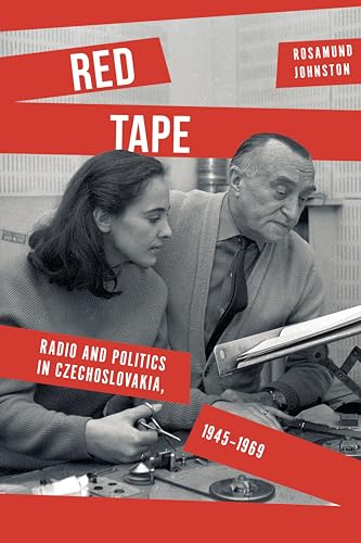 Red Tape: Radio and Politics in Czechoslovakia, 1945-1969 (Stanford Studies on Central and Eastern Europe) von Stanford University Press